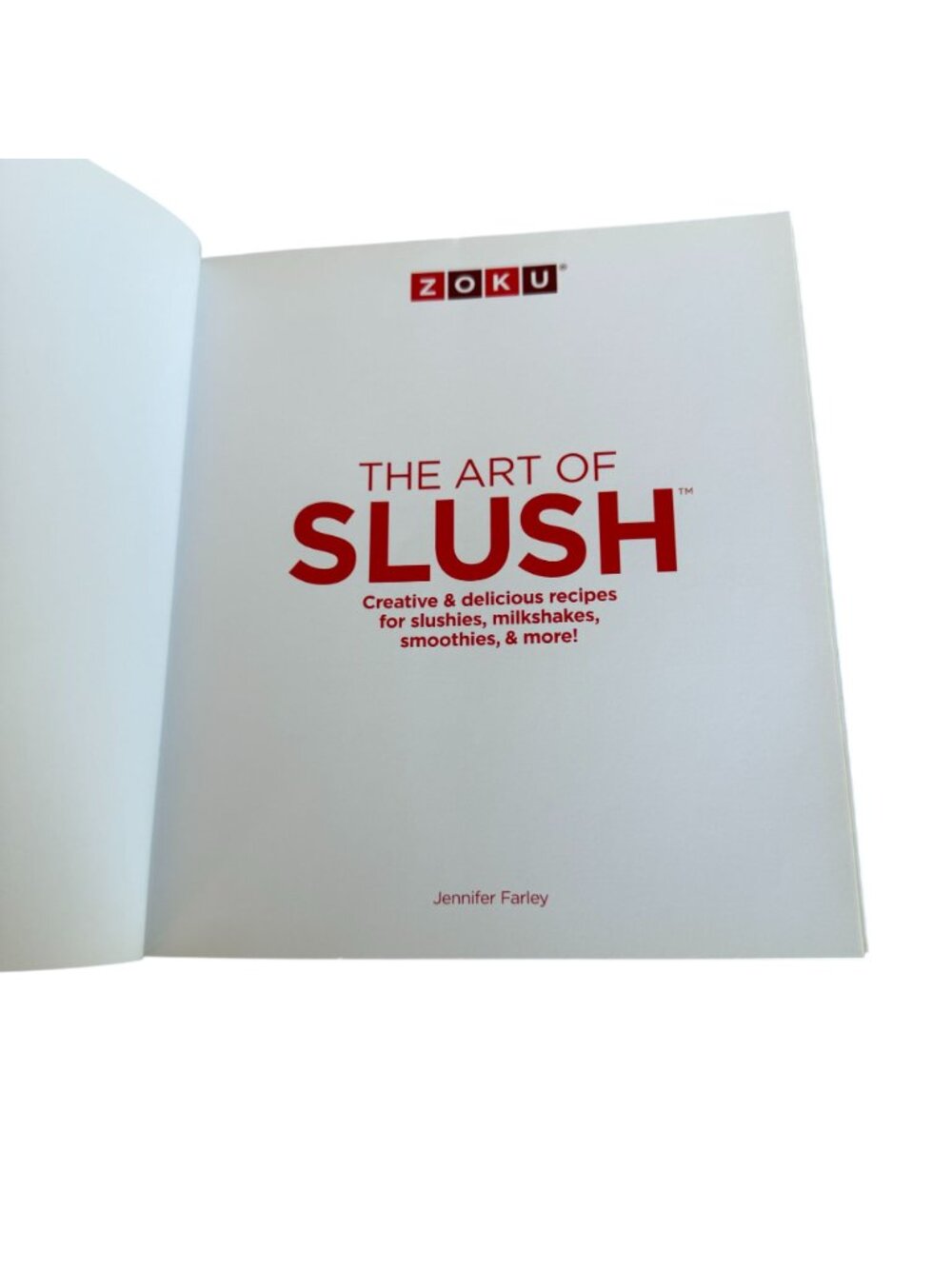Zoku The Art Of Slush Cookbook Creative Recipes Slushies Milkshakes Smoothies - Picture 2 of 8
